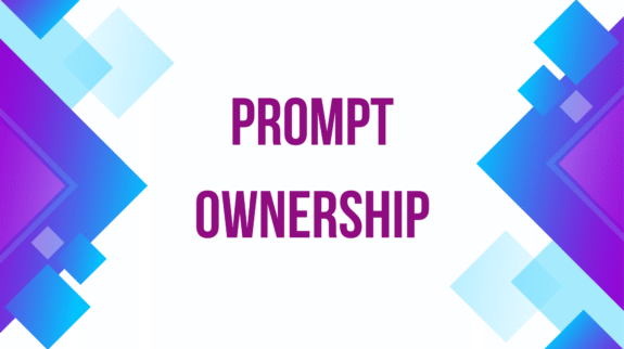 Prompt Ownership